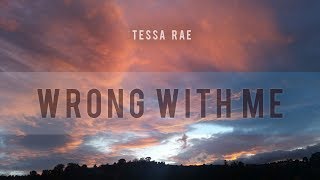 Tessa Rae - Wrong With Me
