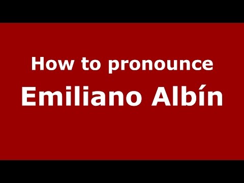 How to pronounce Emiliano Albín (Spanish/Argentina) - PronounceNames.com