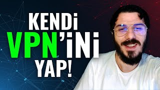 VPN Sunucusu Kur ve Kendi VPN'ni Yap (En Basit Anlatım)