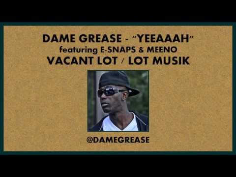 Dame Grease - Yeeaaah feat. E-Snaps & Meeno