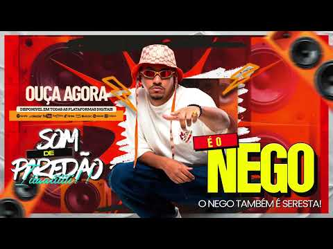 SOM DE PAREDÃO  - É O NEGO