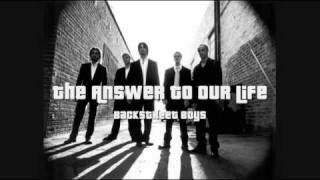 Backstreet Boys - The Answer To Our Life (HQ)