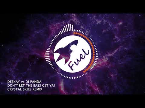 Deekay vs DJ Panda - Don't Let The Bass Get Ya! (Crystal Skies Remix)