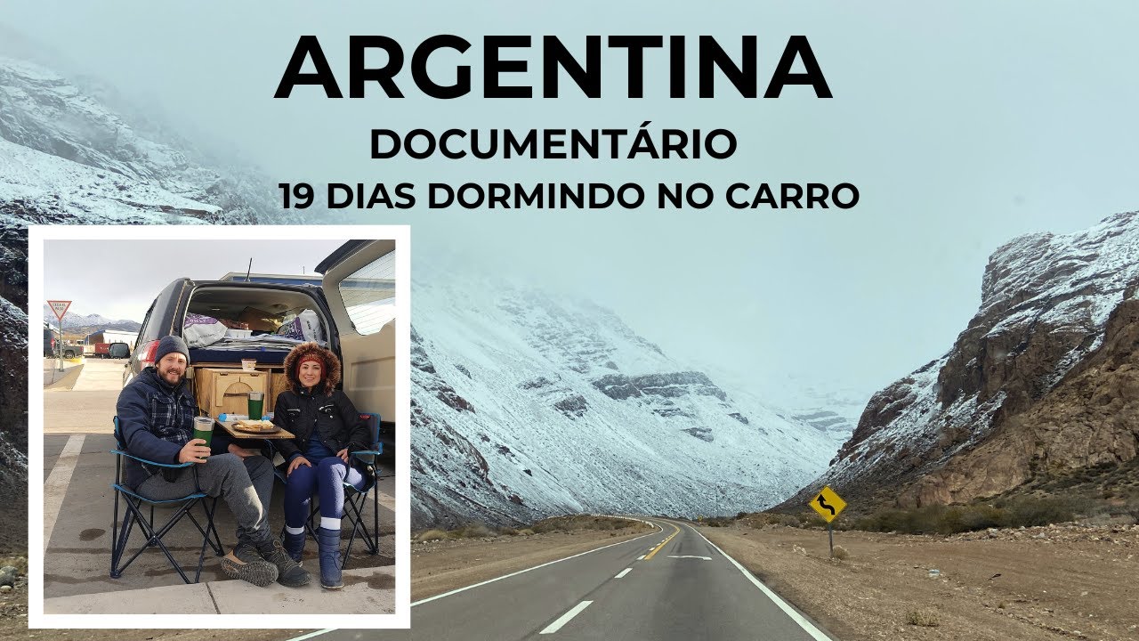 CASAL VIAJA 19 DIAS DORMINDO E COZINHANDO NO CARRO | ARGENTINA DOCUMENTÁRIO