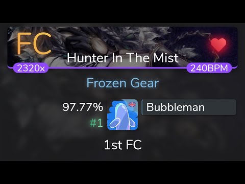 [Live] Bubbleman | Kissing the Mirror x UC - Frozen Gear [Hunter In The Mist] 97.77% {#1 💖 1st FC}