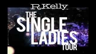 R. Kelly - The Single Ladies Tour 2012 featuring Tamia