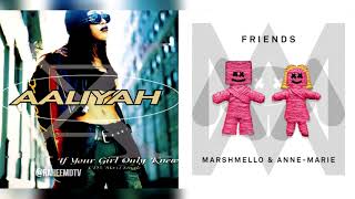Aaliyah x Marshmello &amp; Anne-Marie - If Your Friends Only Knew (Mashup)