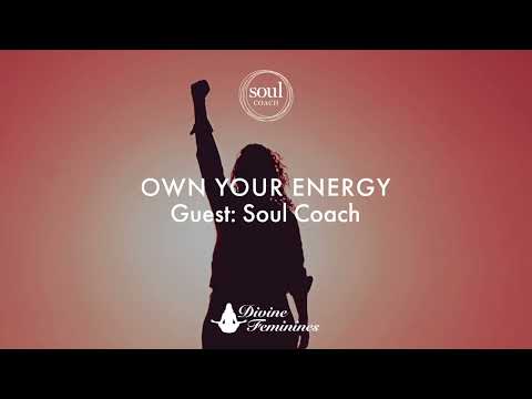 Divine Feminines | Series 5, Episode 3. Own Your Energy guest Soul Coach