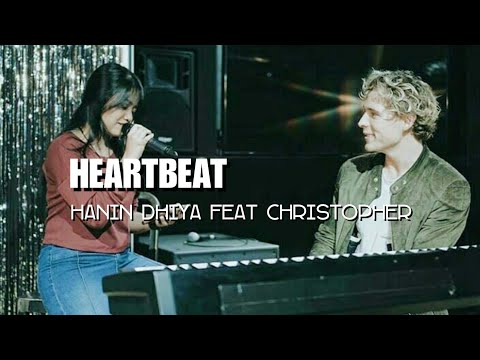 Hanin dhiya feat christopher - heartbeat (lirik)