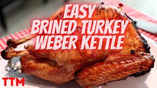 How to Brine and Cook a Turkey ~ Weber Kettle
