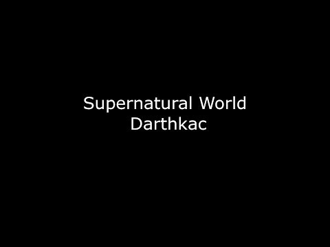 Darthkac - Supernatural World