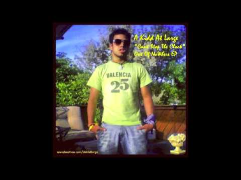 A Kid At Large **New Music* *  - Can't Stop The Clock
