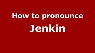 How to pronounce Jenkin
