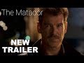 The Matador (2018 Trailer)