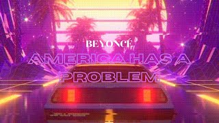 (16+) [Vietsub + Lyrics] AMERICA HAS A PROBLEM - Beyoncé | 20, 40, 80 out the trap