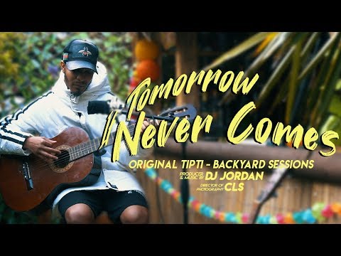 Original TipTi - If Tomorrow Never Comes - Backyard Sessions
