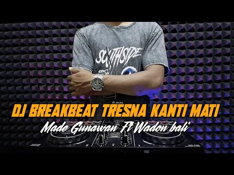DJ TRESNA KANTI MATI - MADE GUNAWAN Ft WADON BALI | DJ EMI