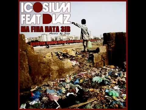 ICOSIUM Feat DIAZ - MA FIHA HATA 3IB (NOUVEAU 2014)