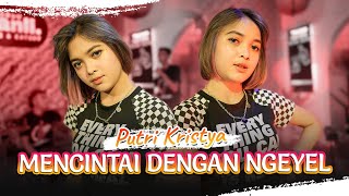 Download lagu Mencintai Dengan Ngeyel - Putri Kristya(official )mbesok yen kowe uwes ora krungu kabarku mp3