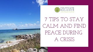 7 Tips to Stay Calm and Find Peace During the Coronavirus Crisis
