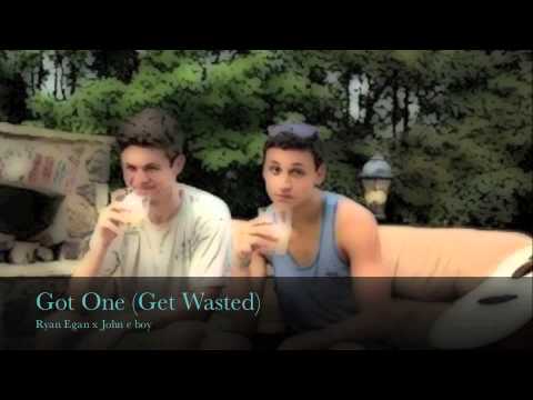 Got One (Get Wasted) - John e boy, Ryan Egan