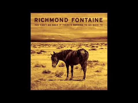 Richmond Fontaine ‎– You Can't Go Back If There's Nothing To Go Back To [Full Album]
