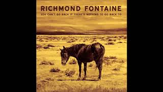 Richmond Fontaine ‎– You Can&#39;t Go Back If There&#39;s Nothing To Go Back To [Full Album]