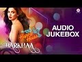 Barkhaa Audio Jukebox | Sara Loren, Priyanshu & Taaha Shah