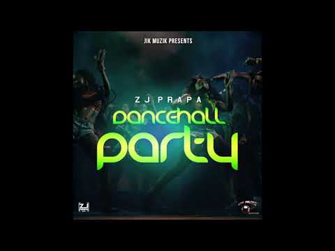 ZJ Prapa - Dancehall Party (Pressure Dem Riddim)