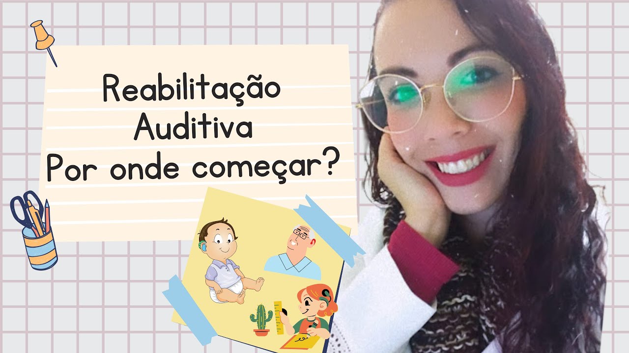 Reabilitação Auditiva: Para Pais e Profissionais [Dra Letícia Explica]