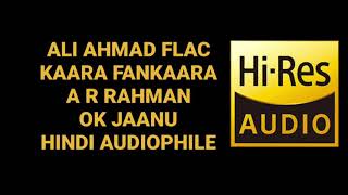 KAARA FANKAARA A R RAHMAN OK JAANU HQ 5.1 LOSSLESS HINDI FLAC SONG