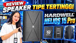 REVIEW SPEAKER TIPE TERTINGGI - HARDWELL HELIOS 15 Pro