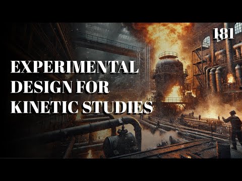 181. Experimental Design for Kinetic Studies | Chemical Engineering | University | The Engineer Owl
