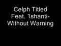 Celph Titled Feat. 1shanti- Without Warning
