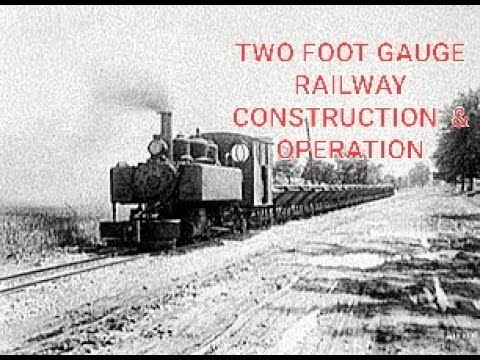 WW1 Two Foot Gauge Light Railway Construction & Operation