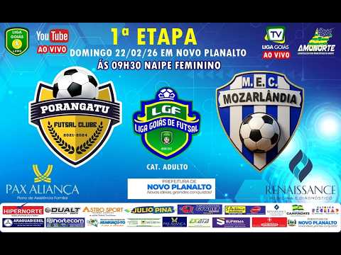 LIGA GOIÁS 2026 -  PORANGATU FUTSAL X MOZARLÂNDIA EC - FEM