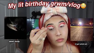 MY LIT BIRTHDAY GRWM/VLOG + WHAT I GOT FOR MY BIRTHDAY 💕🥂🎉