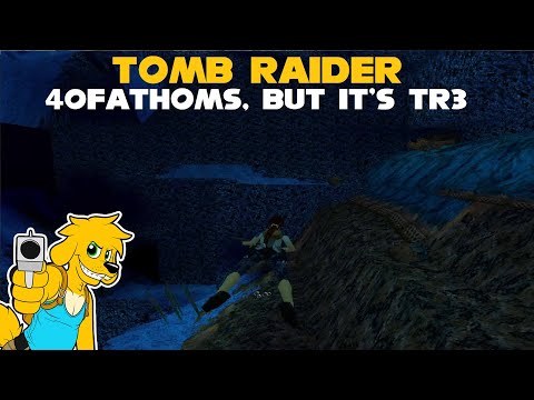 TRLE: 40Fathoms, but it's TR3