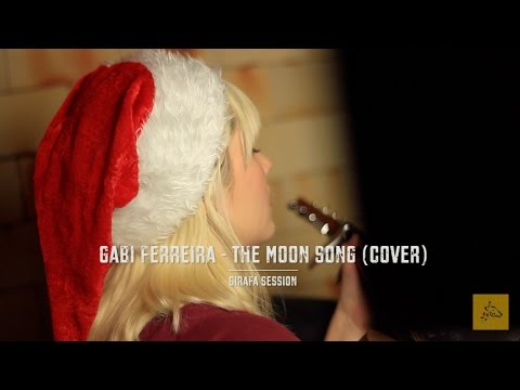The Moon Song (cover por Gabi Ferreira) Girafa Session