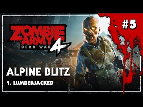 Zombie Army Dead War! Get LUMBERJACKED in the Alpine Blitz! – Techmash