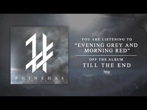 Phinehas - Evening Grey And Morning Red (Track Video)