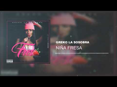 Greko La zozobra - niña fresa  Audio Oficial