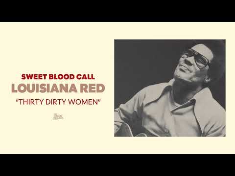 Louisiana Red - Thirty Dirty Women (Official Audio)