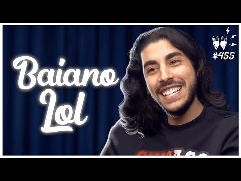 BAIANO LOL - Flow Podcast #455