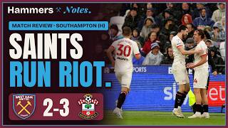 Saints Run Riot | West Ham 2-3 Southampton Match Review