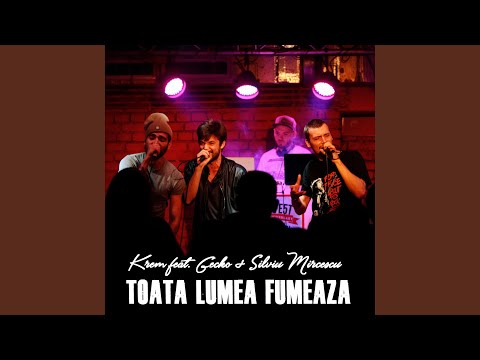 Toata Lumea Fumeaza (feat. Gecko & Silviu Mircescu)