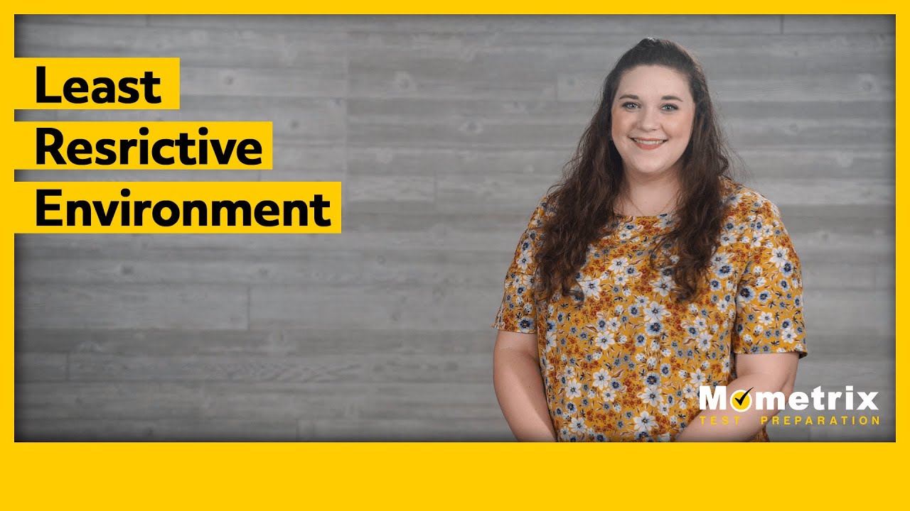 The Least Restrictive Environment Principle: Special Education Explained