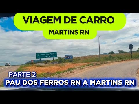Viagem de carro Pau dos Ferros RN a Martins RN parte 2