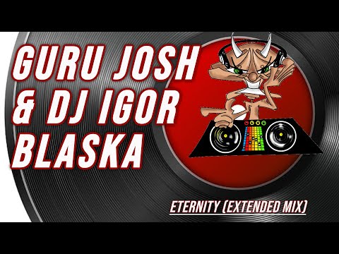 Guru Josh & Dj Igor Blaska | Eternity (Extended Mix)