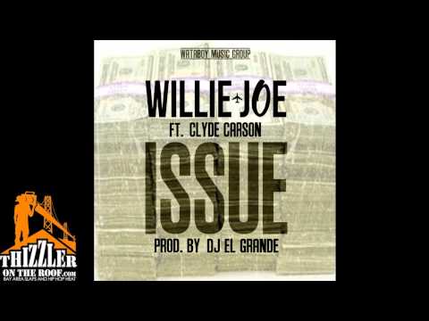 Willie Joe ft. Clyde Carson - Issue [Thizzler.com]